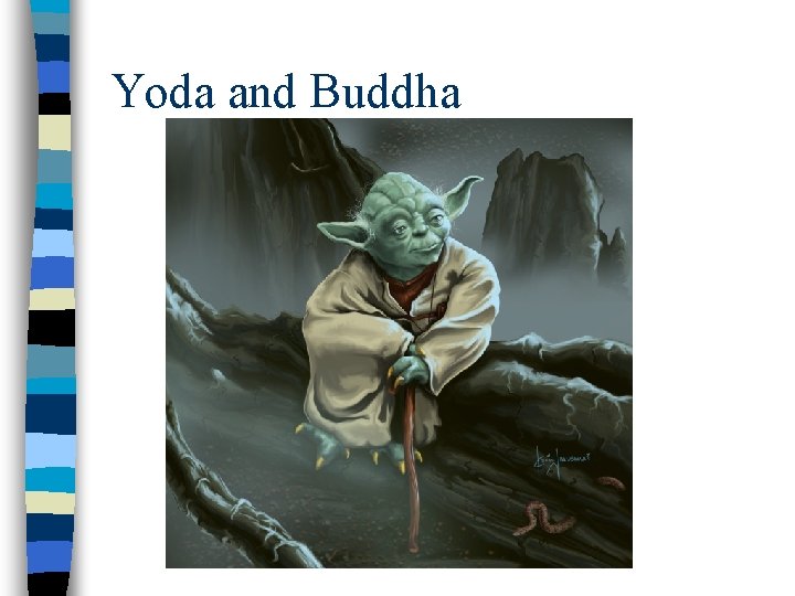 Yoda and Buddha 