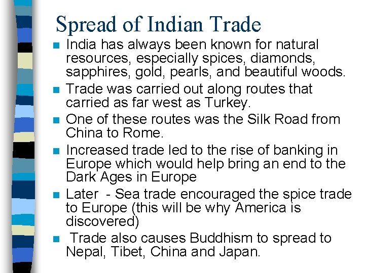 Spread of Indian Trade n n n India has always been known for natural