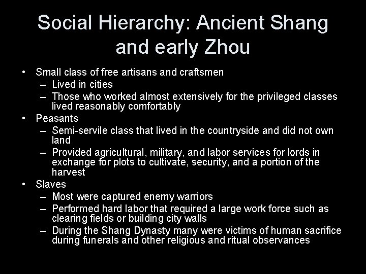 Social Hierarchy: Ancient Shang and early Zhou • Small class of free artisans and