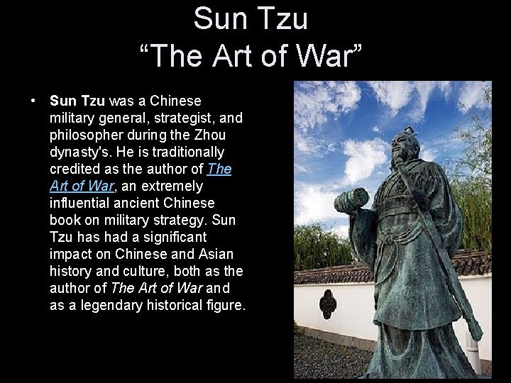 Sun Tzu “The Art of War” • Sun Tzu was a Chinese military general,