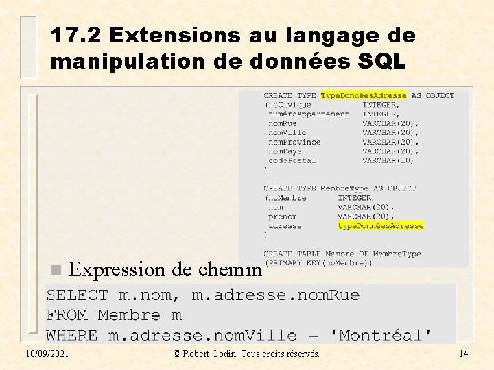 17. 2 Extensions au langage de manipulation de données SQL n Expression de chemin