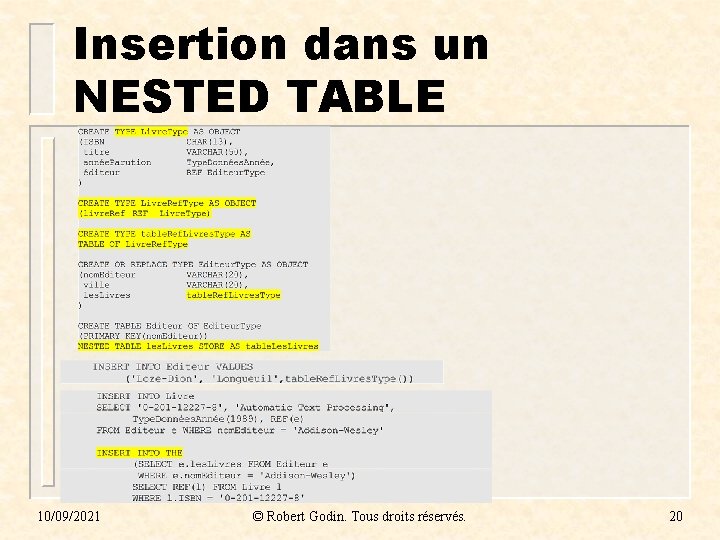 Insertion dans un NESTED TABLE 10/09/2021 © Robert Godin. Tous droits réservés. 20 