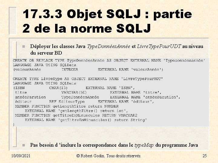 17. 3. 3 Objet SQLJ : partie 2 de la norme SQLJ n Déployer