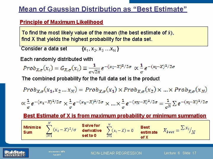 Mean of Gaussian Distribution as “Best Estimate” Principle of Maximum Likelihood To find the