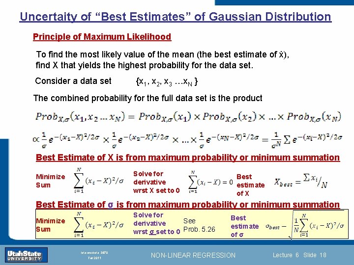 Uncertaity of “Best Estimates” of Gaussian Distribution Principle of Maximum Likelihood To find the