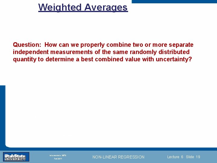 Weighted Averages Question: How can we properly combine two or more separate independent measurements