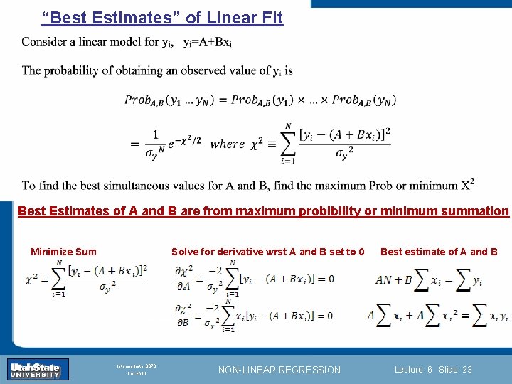 “Best Estimates” of Linear Fit Best Estimates of A and B are from maximum