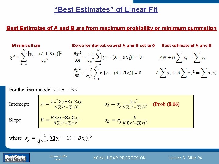 “Best Estimates” of Linear Fit Best Estimates of A and B are from maximum