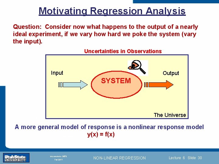 Motivating Regression Analysis Question: Consider now what happens to the output of a nearly