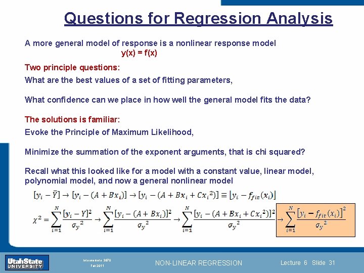Questions for Regression Analysis A more general model of response is a nonlinear response