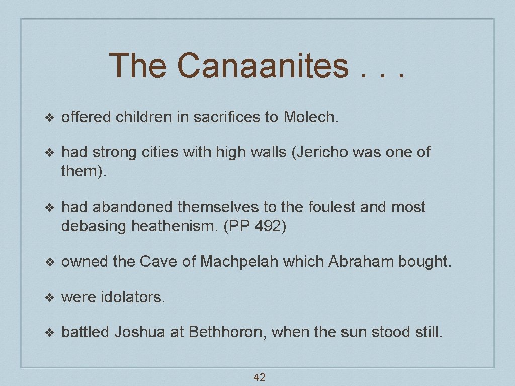 The Canaanites. . . ❖ offered children in sacrifices to Molech. ❖ had strong