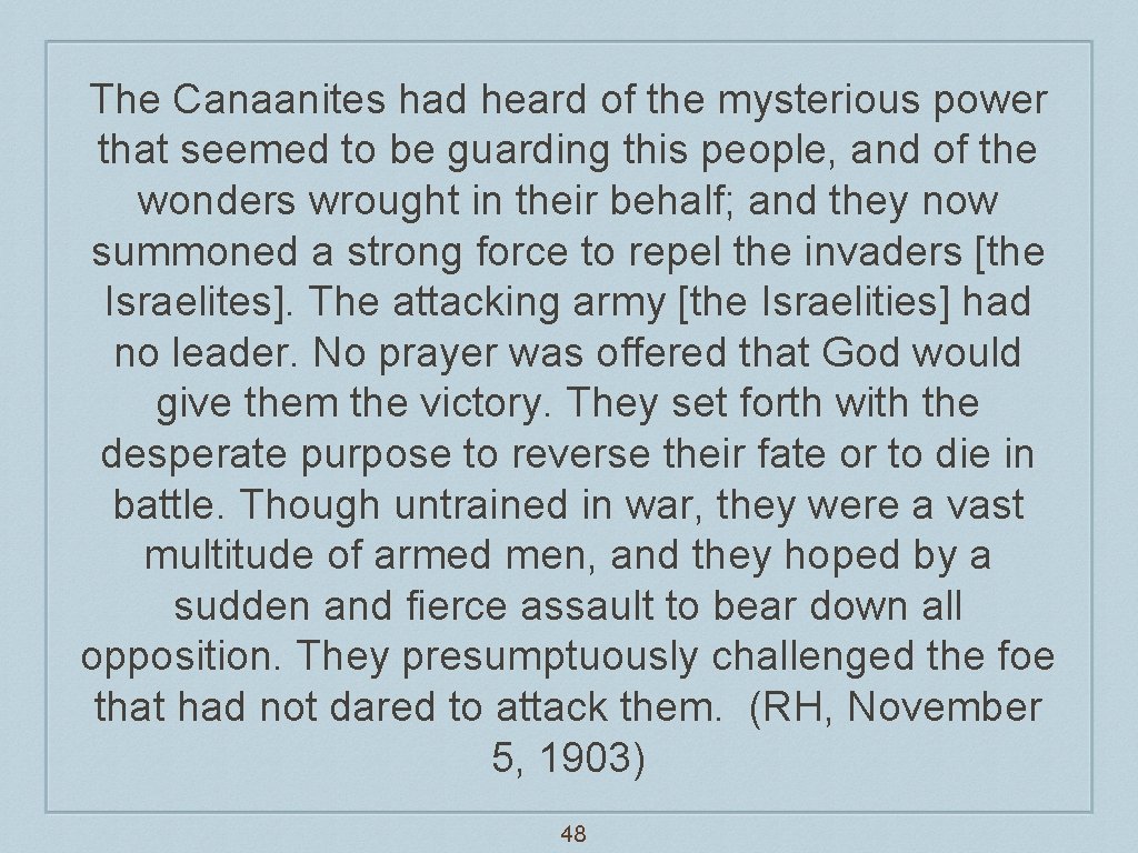 The Canaanites had heard of the mysterious power that seemed to be guarding this