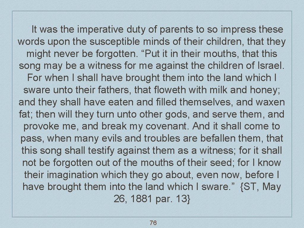 It was the imperative duty of parents to so impress these words upon the