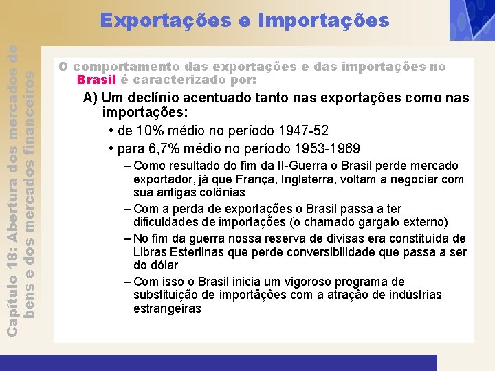 Capítulo 18: Abertura dos mercados de bens e dos mercados financeiros Exportações e Importações