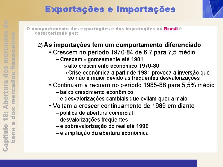 Capítulo 18: Abertura dos mercados de bens e dos mercados financeiros Exportações e Importações