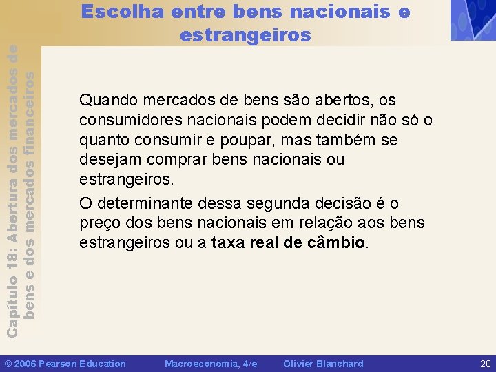 Capítulo 18: Abertura dos mercados de bens e dos mercados financeiros Escolha entre bens