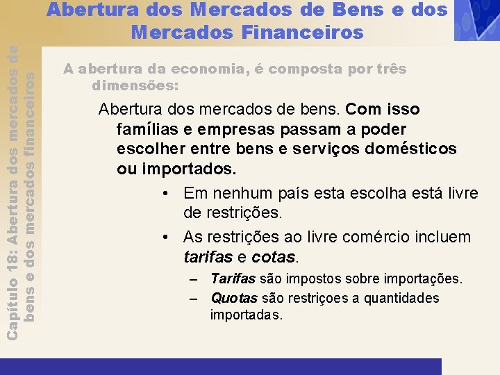 Capítulo 18: Abertura dos mercados de bens e dos mercados financeiros Abertura dos Mercados