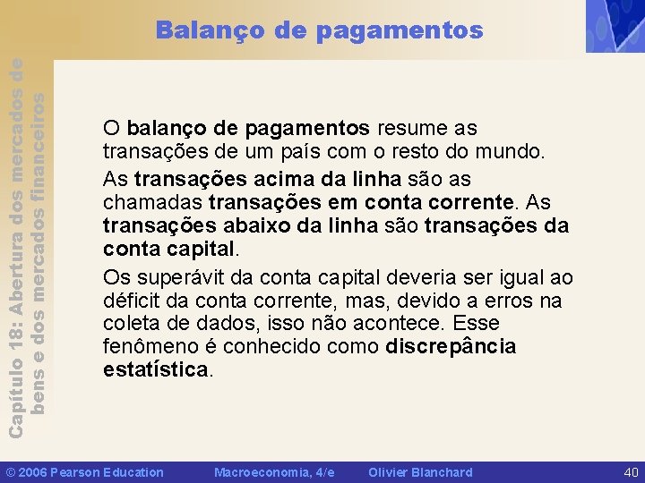 Capítulo 18: Abertura dos mercados de bens e dos mercados financeiros Balanço de pagamentos