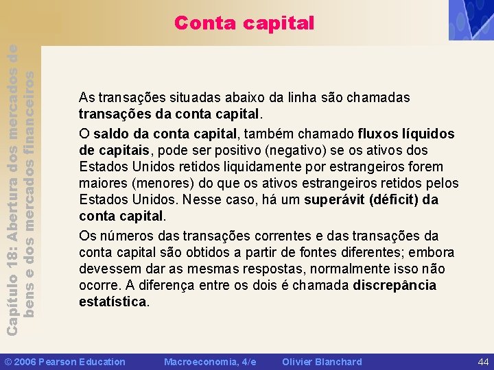 Capítulo 18: Abertura dos mercados de bens e dos mercados financeiros Conta capital As