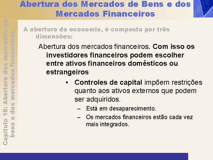 Capítulo 18: Abertura dos mercados de bens e dos mercados financeiros Abertura dos Mercados