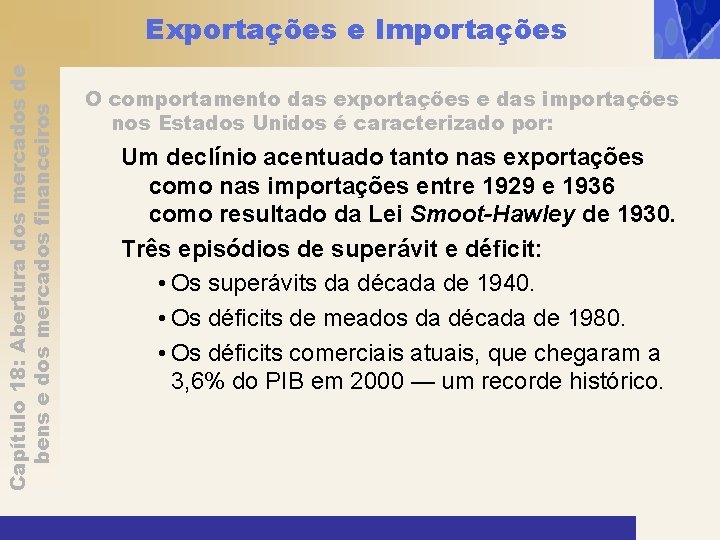 Capítulo 18: Abertura dos mercados de bens e dos mercados financeiros Exportações e Importações