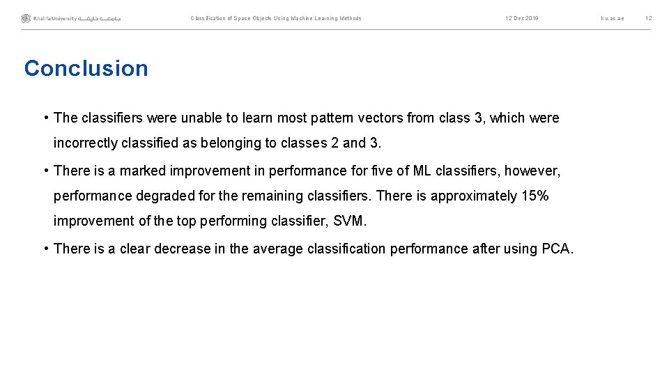 Classification of Space Objects Using Machine Learning Methods 12 Dec 2019 Conclusion • The