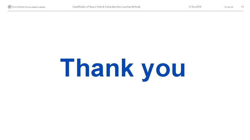 Classification of Space Objects Using Machine Learning Methods Thank you 12 Dec 2019 ku.