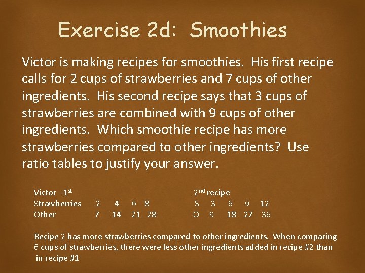 Exercise 2 d: Smoothies Victor is making recipes for smoothies. His first recipe calls Exercise 2 d: Smoothies Victor is making recipes for smoothies. His first recipe calls