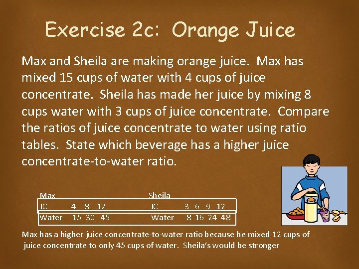 Exercise 2 c: Orange Juice Max and Sheila are making orange juice. Max has Exercise 2 c: Orange Juice Max and Sheila are making orange juice. Max has