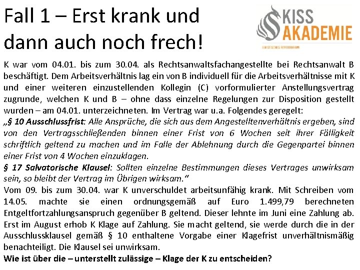 Fall 1 – Erst krank und dann auch noch frech! K war vom 04.