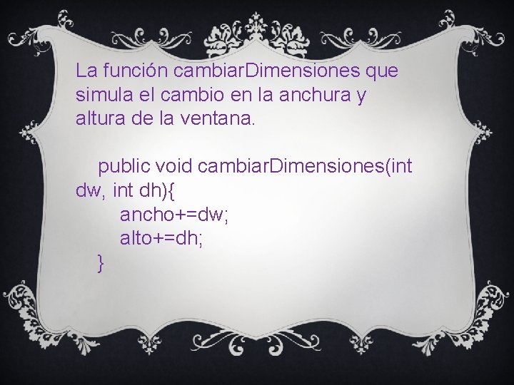 La función cambiar. Dimensiones que simula el cambio en la anchura y altura de