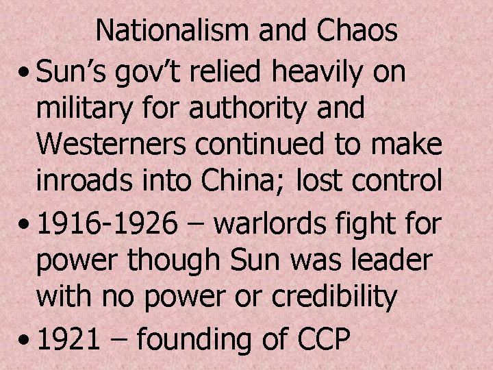 Nationalism and Chaos • Sun’s gov’t relied heavily on military for authority and Westerners