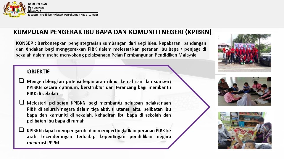 KEMENTERIAN PENDIDIKAN MALAYSIA Jabatan Pendidikan Wilayah Persekutuan Kuala Lumpur KUMPULAN PENGERAK IBU BAPA DAN