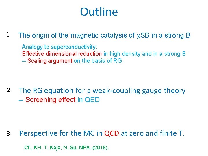 Outline 1 The origin of the magnetic catalysis of χSB in a strong B
