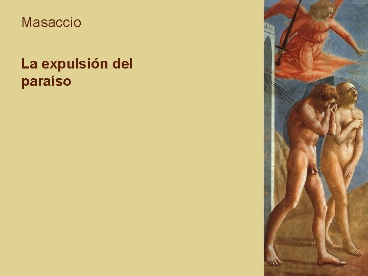 Masaccio La expulsión del paraíso 