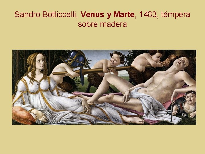 Sandro Botticcelli, Venus y Marte, 1483, témpera sobre madera 