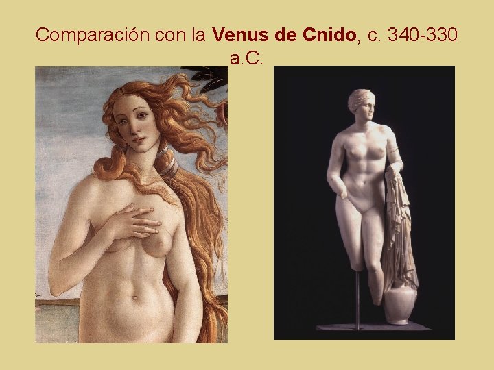 Comparación con la Venus de Cnido, c. 340 -330 a. C. 
