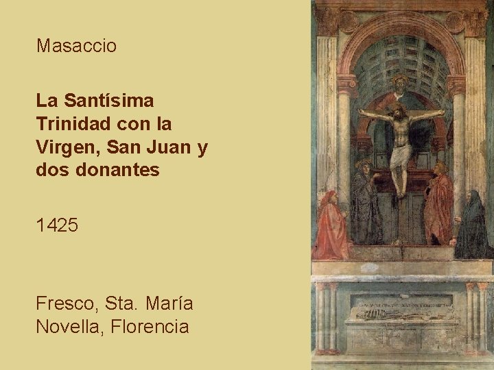Masaccio La Santísima Trinidad con la Virgen, San Juan y dos donantes 1425 Fresco,