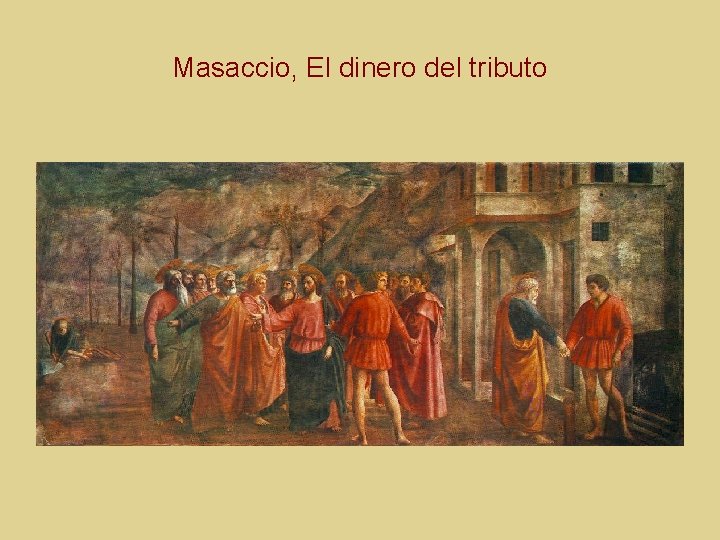 Masaccio, El dinero del tributo 