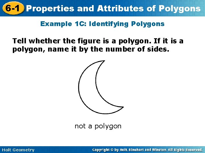 6 -1 Properties and Attributes of Polygons Example 1 C: Identifying Polygons Tell whether