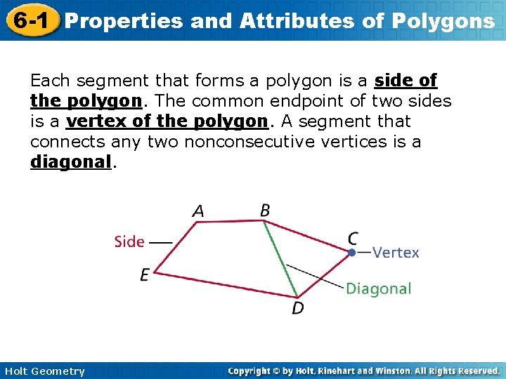 6 -1 Properties and Attributes of Polygons Each segment that forms a polygon is