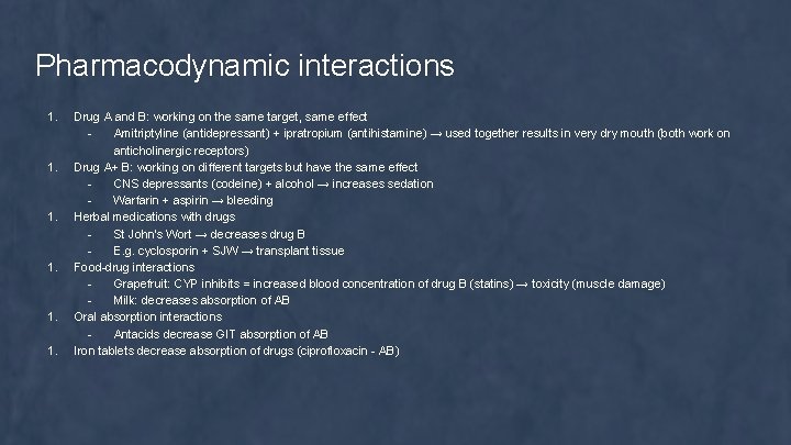 Pharmacodynamic interactions 1. 1. 1. 1. Drug A and B: working on the same