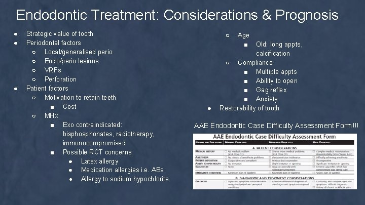 Endodontic Treatment: Considerations & Prognosis ● ● ● Strategic value of tooth Periodontal factors