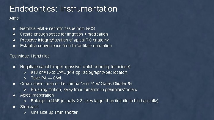 Endodontics: Instrumentation Aims: ● ● Remove vital + necrotic tissue from RCS Create enough