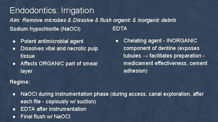 Endodontics: Irrigation Aim: Remove microbes & Dissolve & flush organic & inorganic debris Sodium