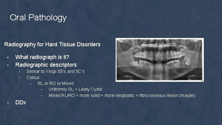 Oral Pathology Radiography for Hard Tissue Disorders - What radiograph is it? Radiographic descriptors