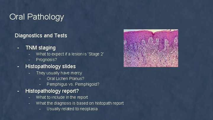 Oral Pathology Diagnostics and Tests - TNM staging - - Histopathology slides - -