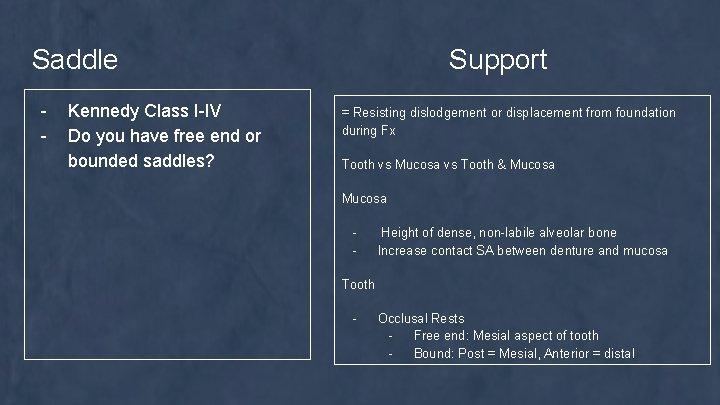 Saddle - Kennedy Class I-IV Do you have free end or bounded saddles? Support