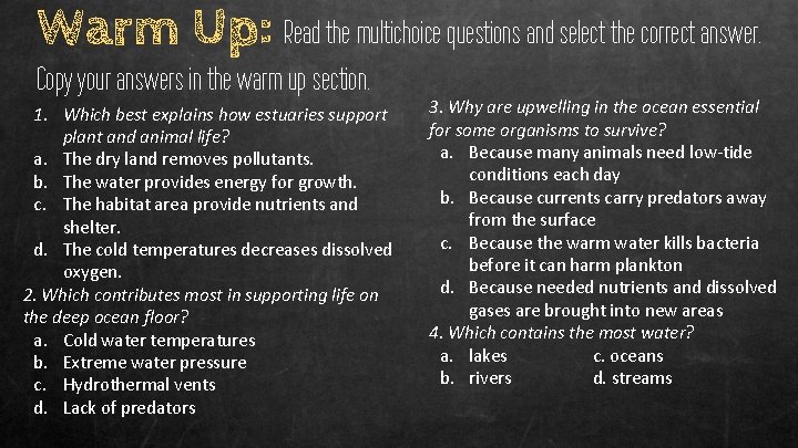Warm Up: Read the multichoice questions and select the correct answer. Copy your answers