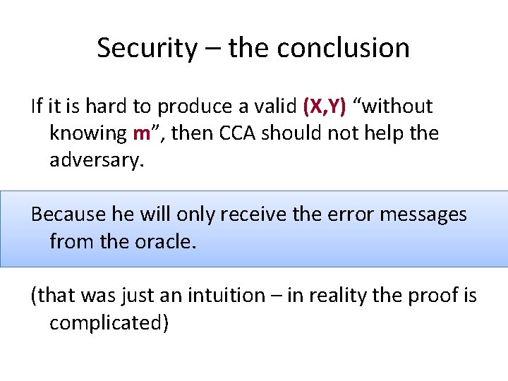 Security – the conclusion If it is hard to produce a valid (X, Y)